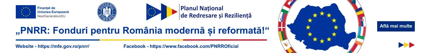 PNRR: Fonduri pentru România modernă și reformată, finanțat de Uniunea Europeană NextGenerationEU